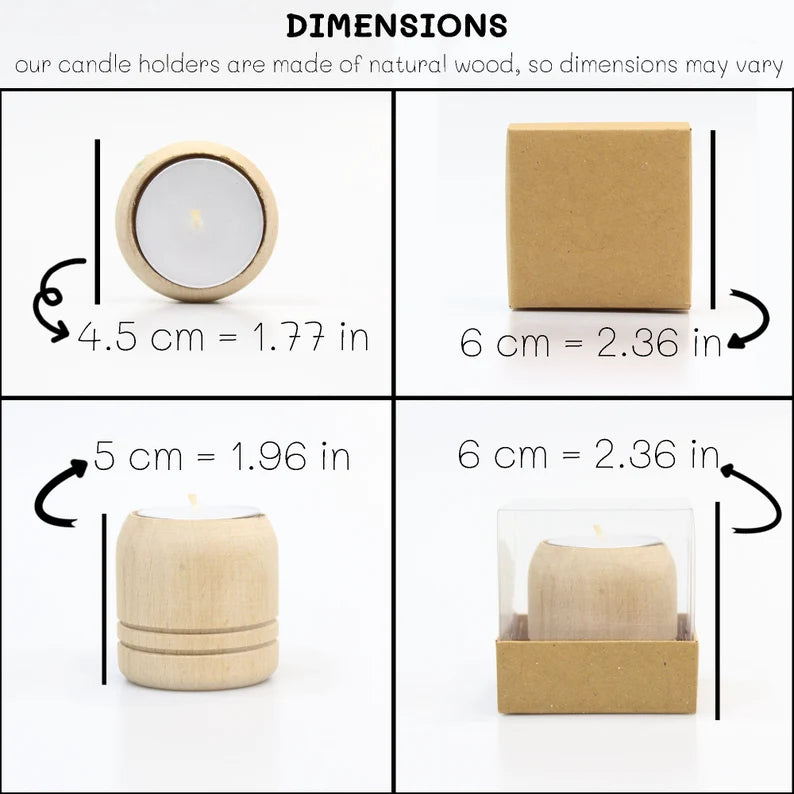 Dimensions of our natural wood candle holders: top view shows a diameter of 4.5 cm (1.77 in), side view measures 5 cm (1.96 in) in height. The boxed candle holder measures 6 cm (2.36 in) on all sides. Please note, dimensions may vary due to the natural wood material.